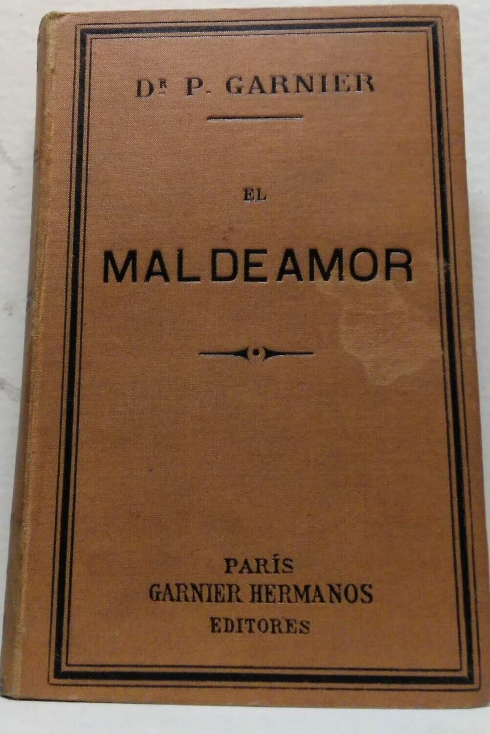 El mal de amor, contagio. Preservativos y remedios. Autor: Dr. P. Garnier