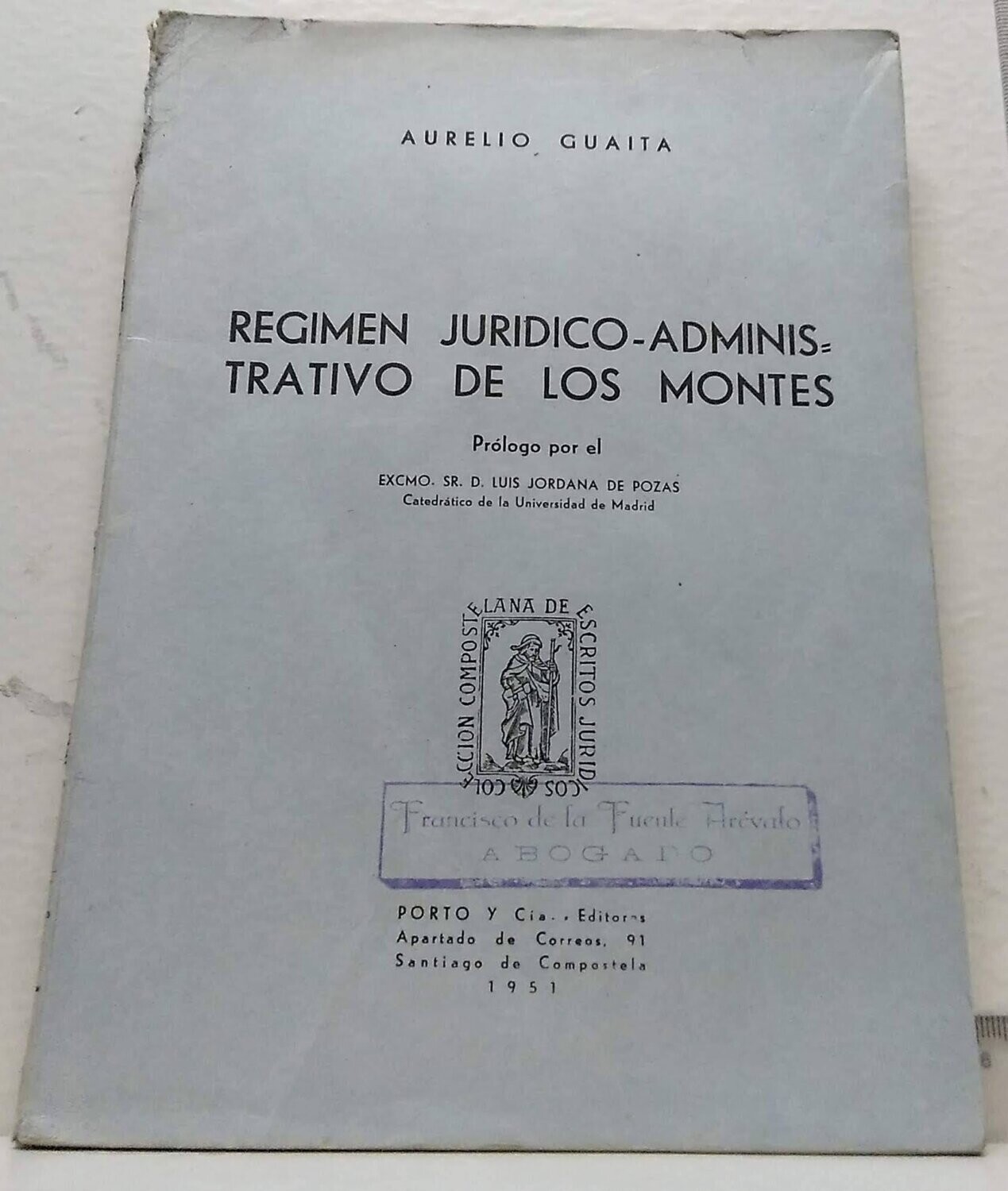 RÉGIMEN JURÍDICO-ADMINISTRATIVO DE LOS MONTES   Autor: Guaita, Aurelio