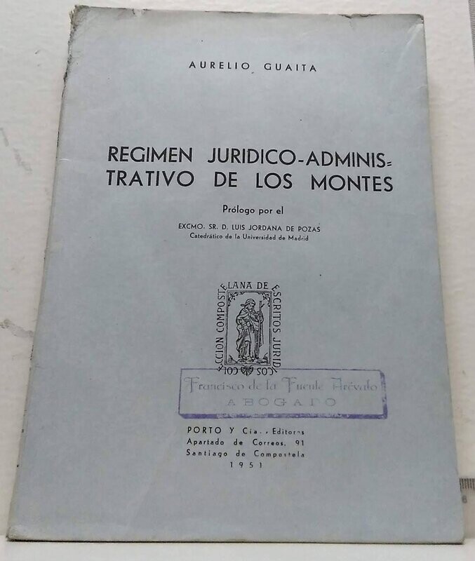RÉGIMEN JURÍDICO-ADMINISTRATIVO DE LOS MONTES   Autor: Guaita, Aurelio