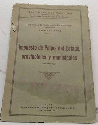 Impuesto de Pagos del Estado, provinciales y municipales. Tomo Único. Autor: González Palomino, Juan