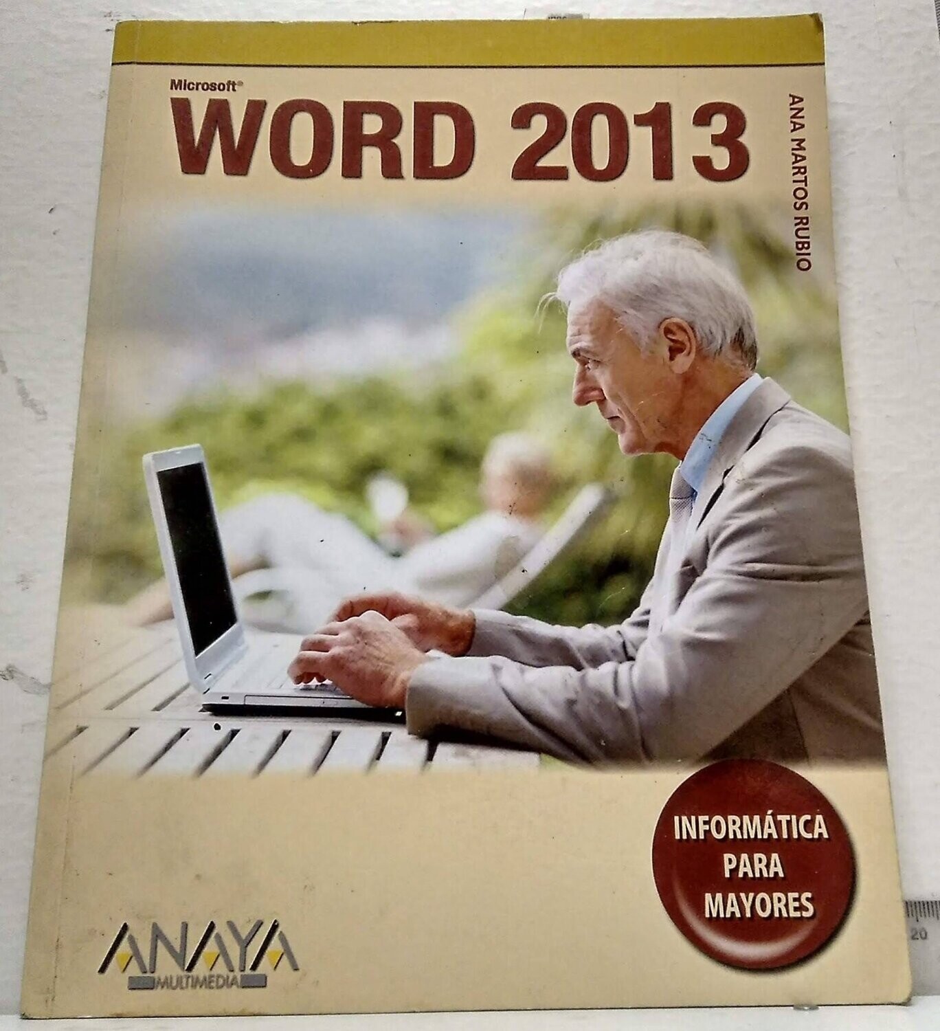 Word 2013 Informática para mayores. Autor: Martos Rubio, Ana