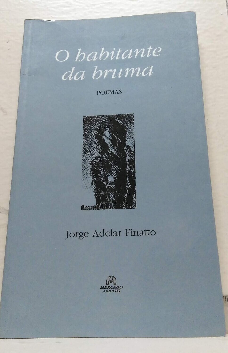 O habitante da bruma. Autor: Adelar Finatto, Jorge