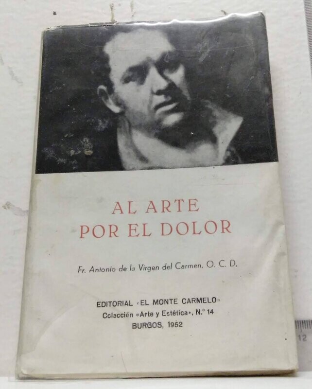 Al arte por el dolor. Autor: De la Virgen del Carmen, Antonio