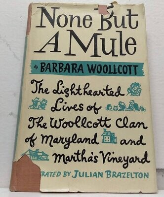 None but a mule. Autor: Woollcott, Barbara.