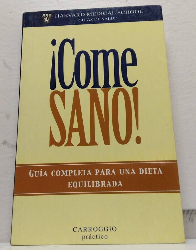 ¡Come sano! Autor: Harvard Medical School