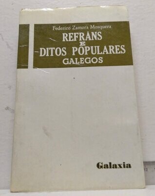 Refráns e ditos populares galegos. Autor: Federico Zamora Mosquera