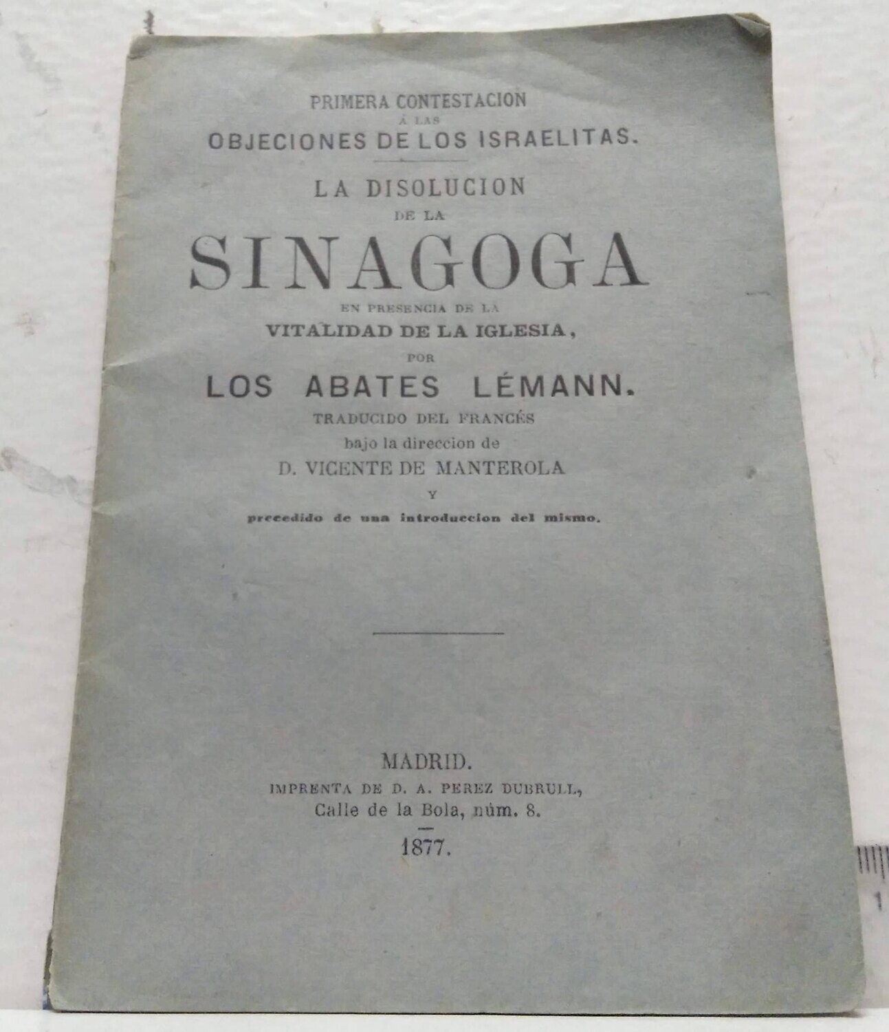La disolución de la sinagoga, en presencia de la vitalidad de la iglesia.  Autor: los Abates Lemann
