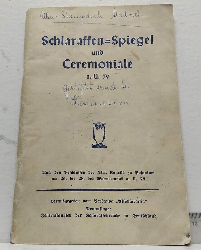 Schlaraffen=Spiegel und Ceremoniale A.U. 79. Nach den Beschlüssen des XIII. Concils zu Posonium am 26. bis 28. des Wonnemondes a.U. 79 Broschüre