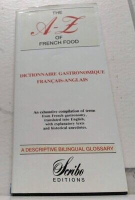 The A - Z of French food. ( Dictionaire gastronomique, francaise - anglais ). Autor: De Temmerman, Geneviève and Chedorge, Didier in colaboration with Peter O'Connor.