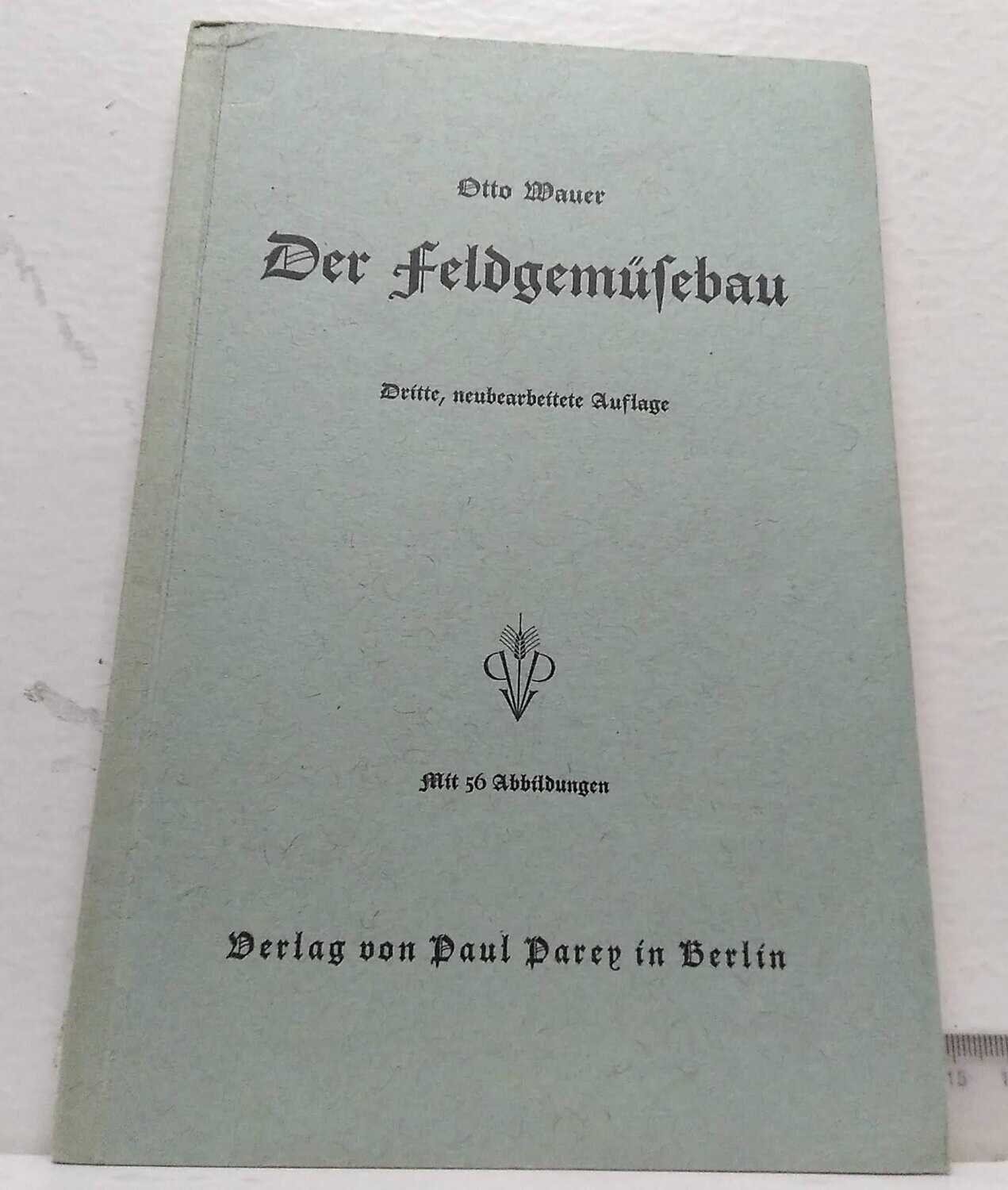 Der Feldgemüfebau. Autor: Bauer, Otto