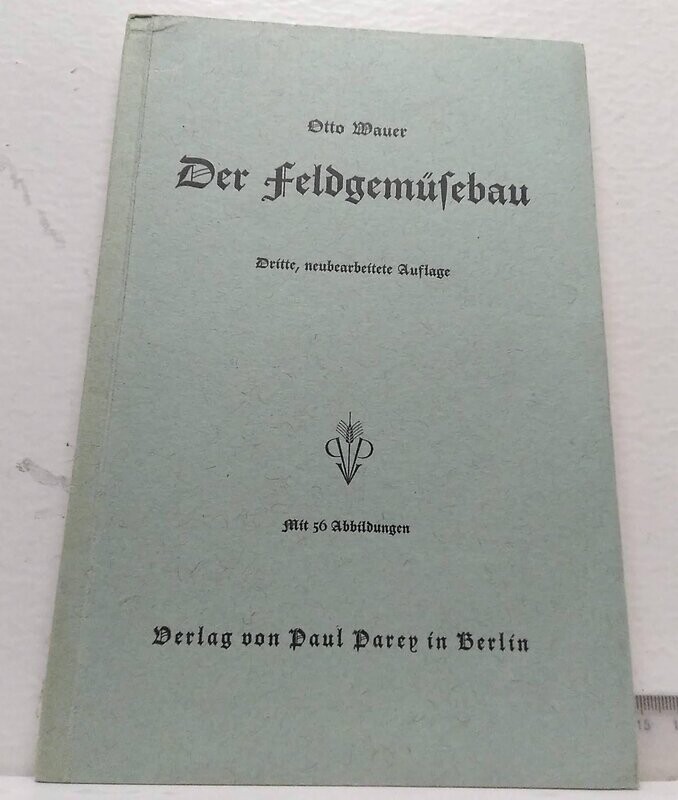 Der Feldgemüfebau. Autor: Bauer, Otto