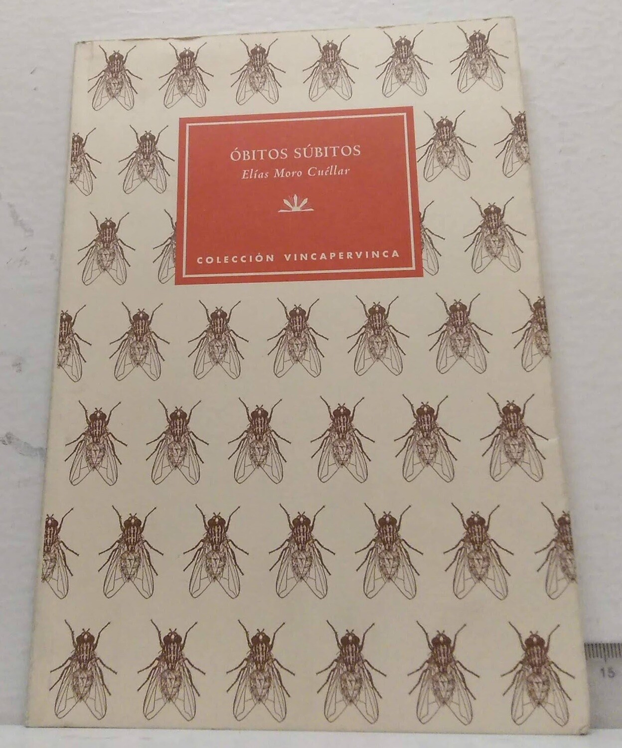 Óbitos súbitos. COLECCION VINCAPERVINCA. Autor: Moro Cuéllar, Elías