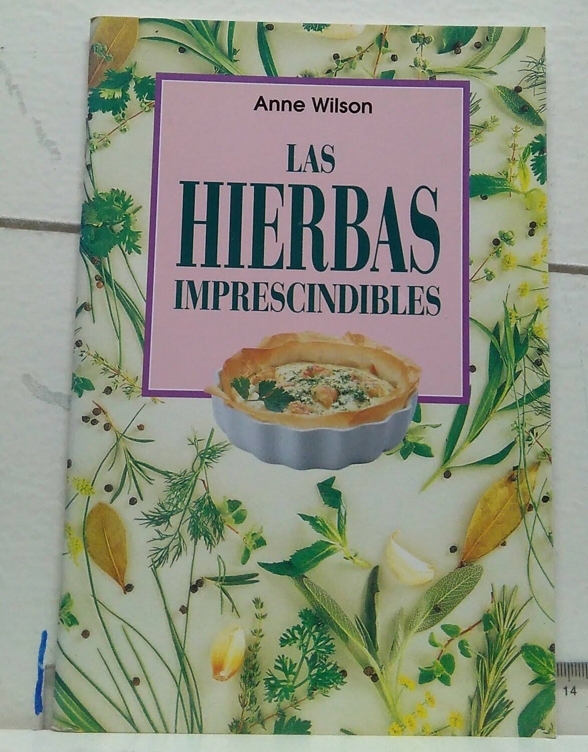 Las hierbas imprescindibles. Autor: Wilson, Anne