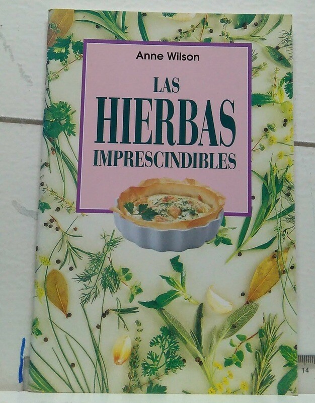 Las hierbas imprescindibles. Autor: Wilson, Anne