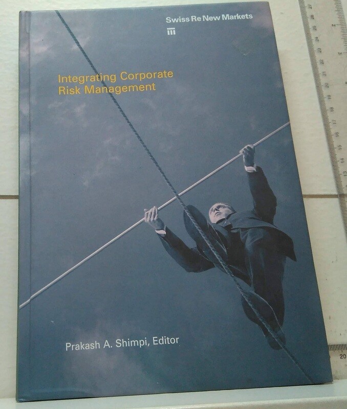 Integrating Corpotate Risk Management. Autor: Varios Autores