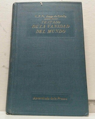 Tratado de la vanidad del mundo. (Con las cien meditaciones del amor de Dios). Tomo II. Autor: Fr. Diego de San Cristobal, V.P