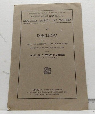 Escuela Social de Madrid VI. Discurso (Acto de apertura de curso 1933/34). Autor: Pi y Suñer, Carlos.