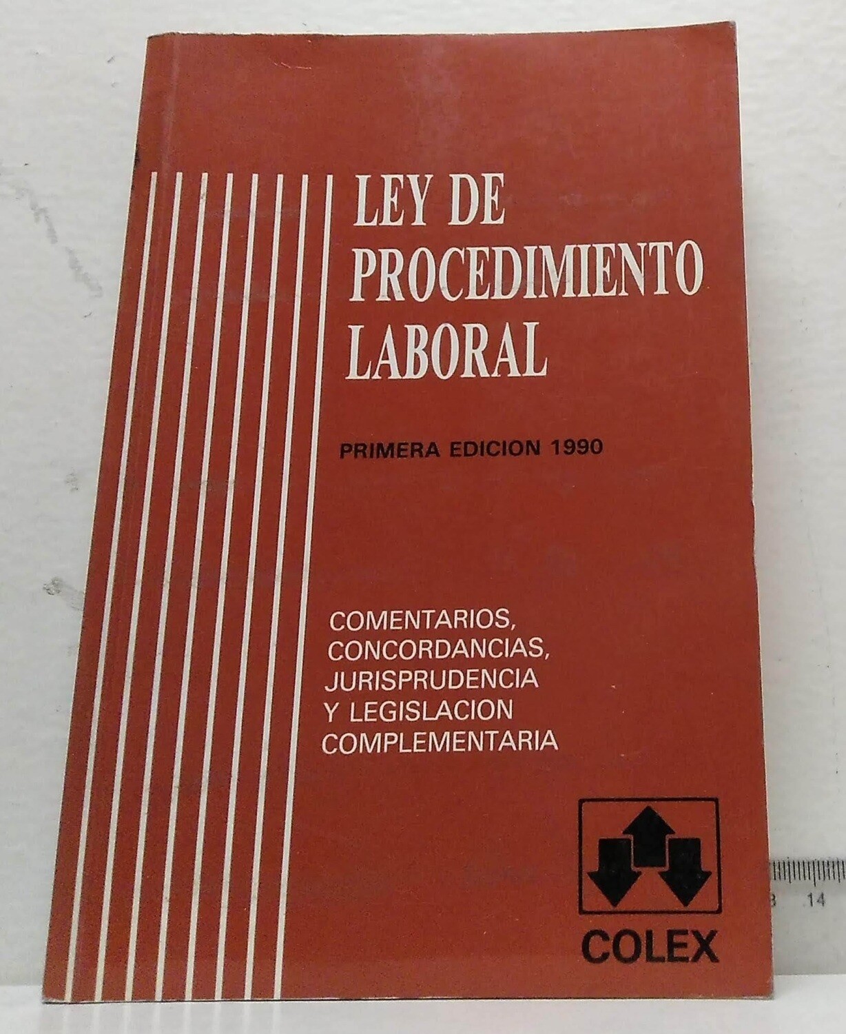 Ley de procedimiento laboral: Comentarios, concordancias, jurisprudencia y legislacion complementaria. Autor: Almagro Nosete, José; Gimeno Sendra, Vicente; Moreno, Juan Damián; González-Cuellar