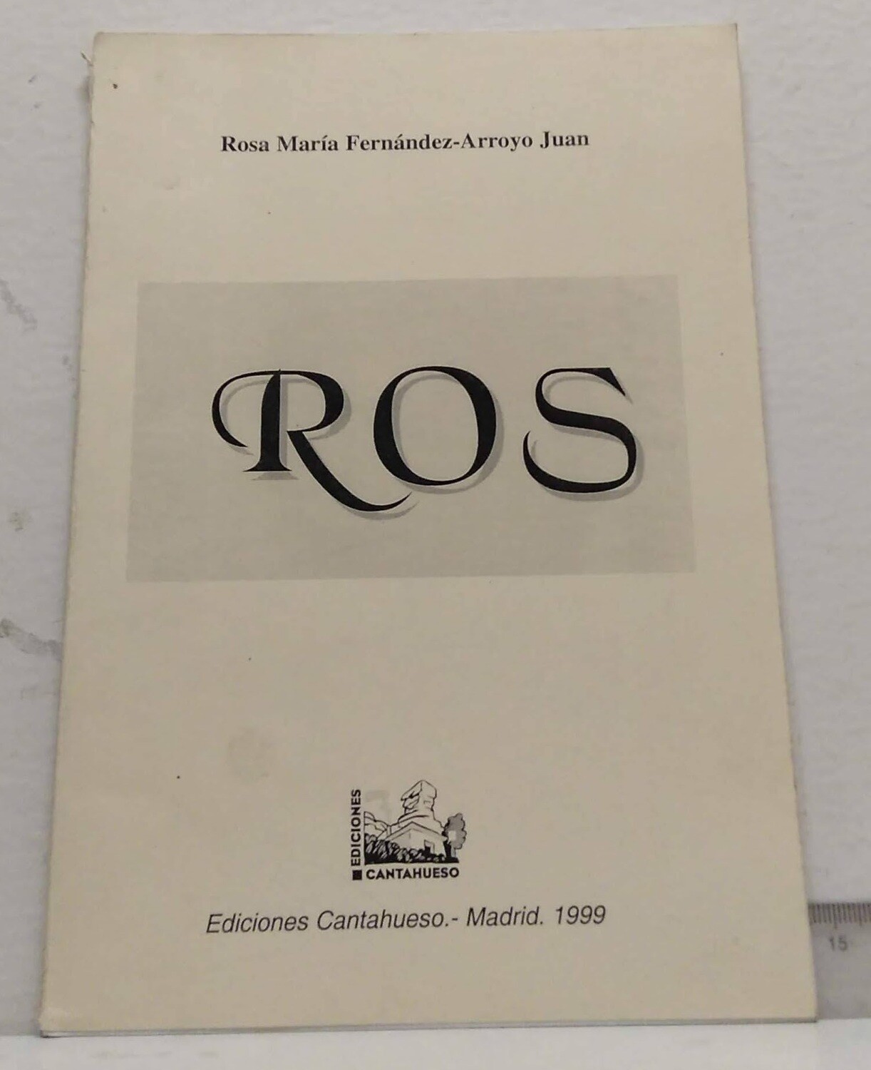 Ros. Autor: Fernández-Arroyo Juan, Rosa María