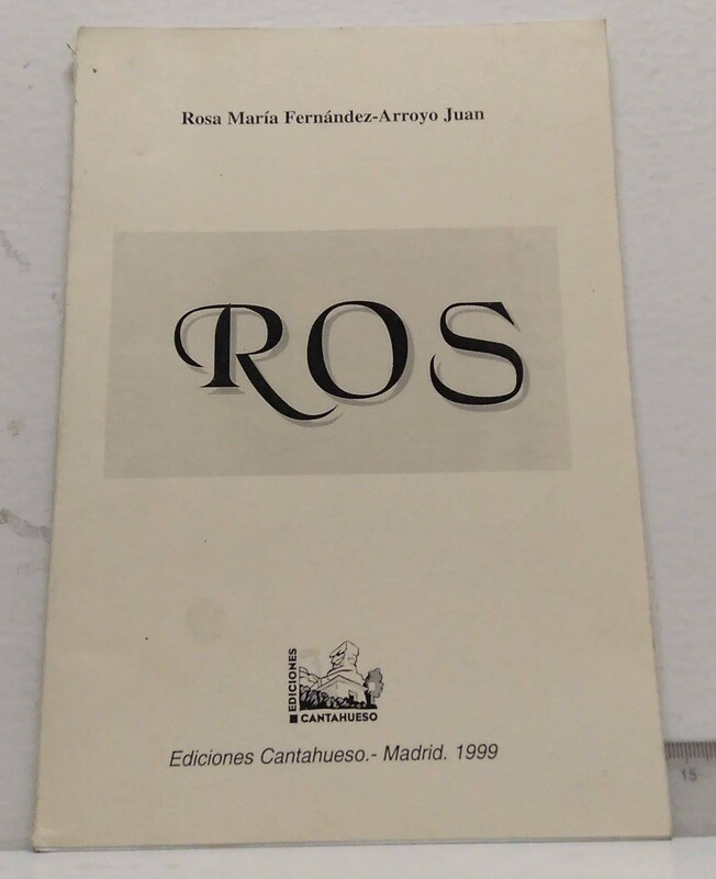 Ros. Autor: Fernández-Arroyo Juan, Rosa María