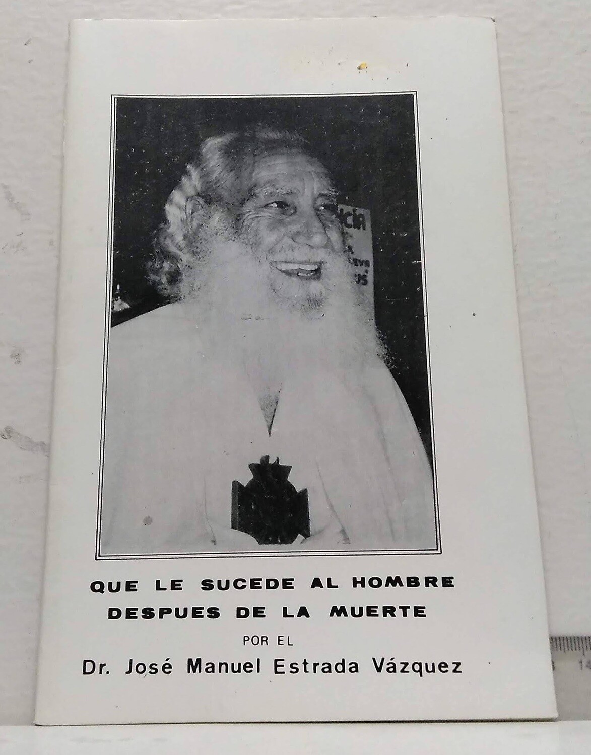 Qué le sucede al hombre despúes de la muerte (Conferencia). Autor: Dr.José Manuel Estrada Vázquez