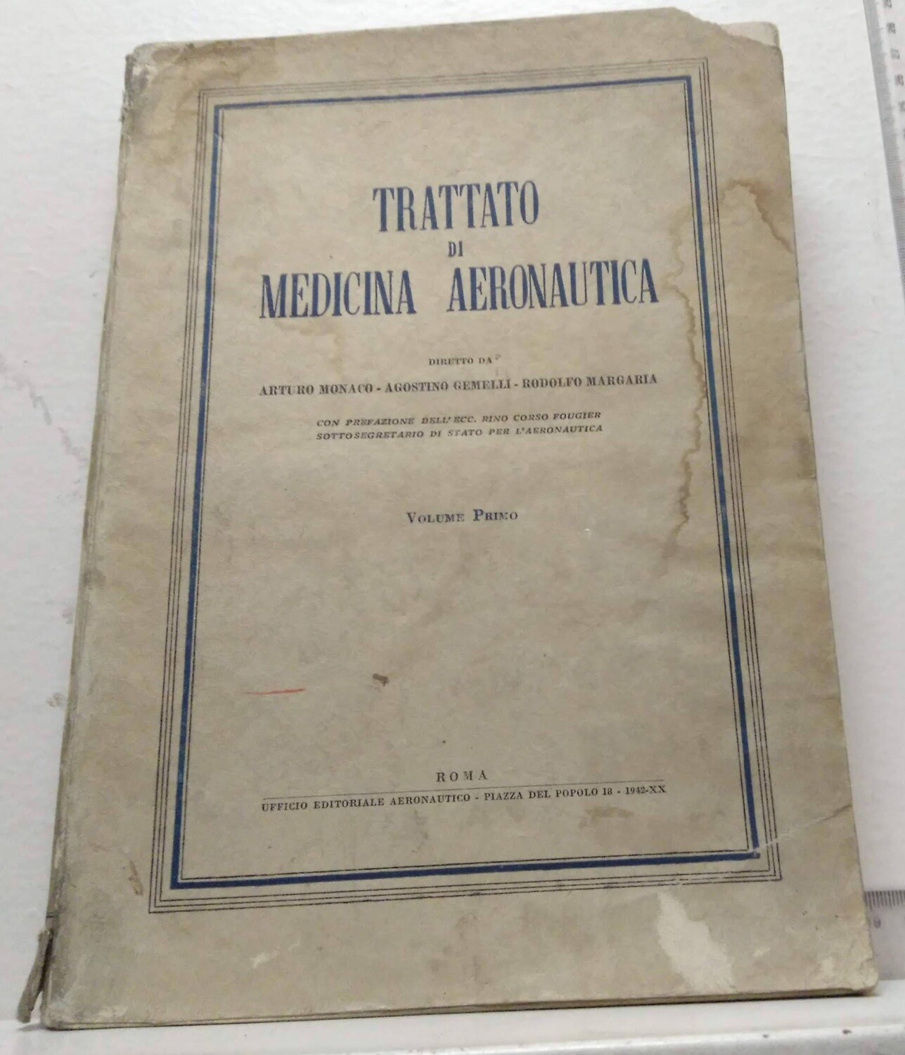 Trattato de Medicina Aeronautica, Volume Primo. Autor: Arturo Mónaco - Agostino Gemelli - Rodolfo Margaria