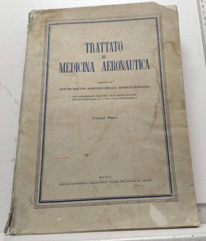 Trattato de Medicina Aeronautica, Volume Primo. Autor: Arturo Mónaco - Agostino Gemelli - Rodolfo Margaria