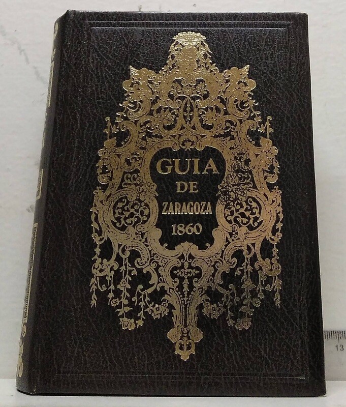 Guía de Zaragoza 1860. Autor: Francisco Asín Remirez de Esparza