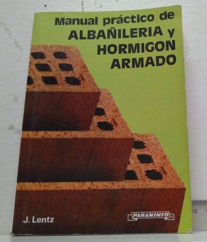 Manual práctico de albañilería y hormigón armado. Autor: Lentz, J.