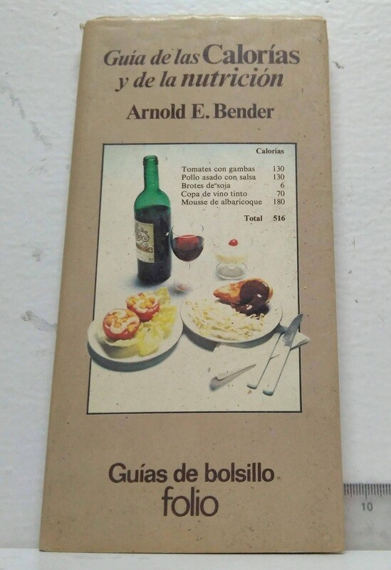 Guía de las calorías y de la nutrición. Autor: Bender, Arnold E.