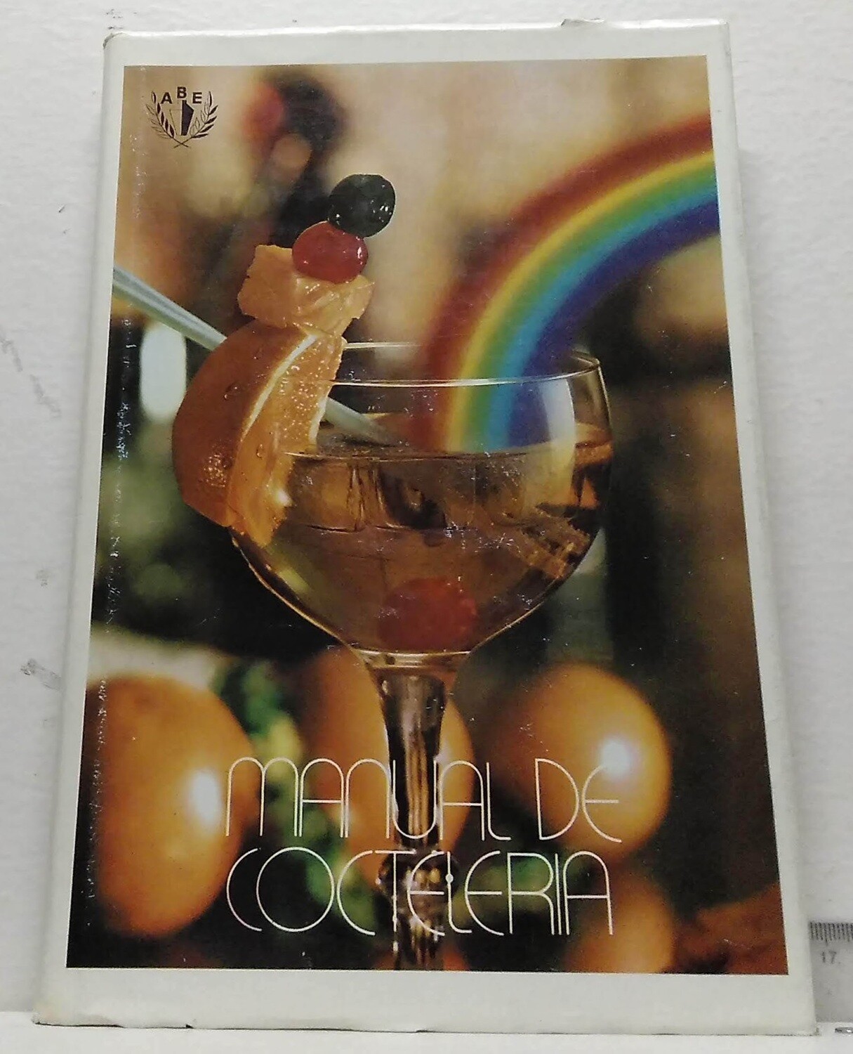 Manual de Coctelería. Autor: Interiores: del Canto, Luis / Agudo, Juan