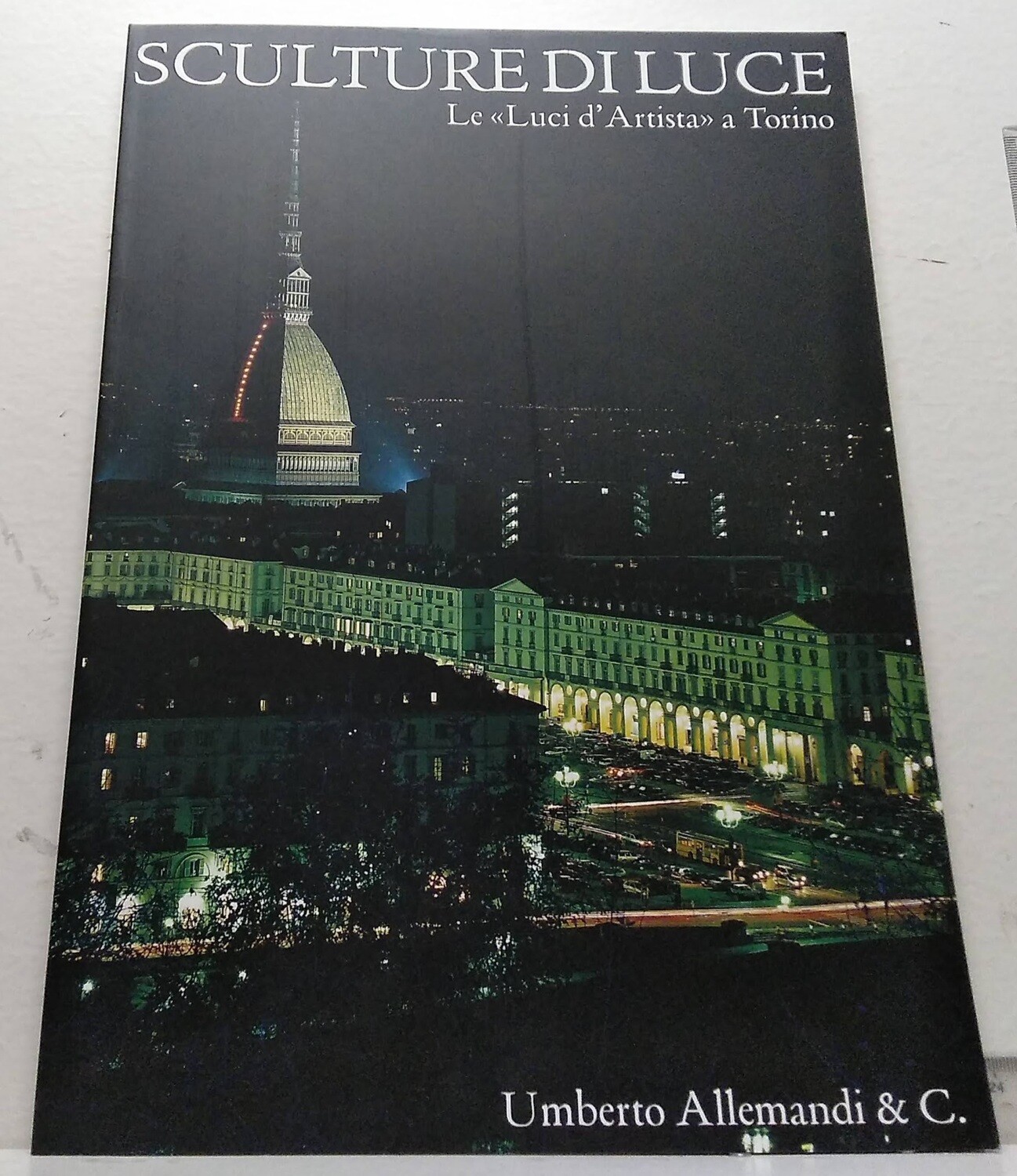 Sculture Di Luce. Luci d'Artista a Torino. Autor: Varios Autores