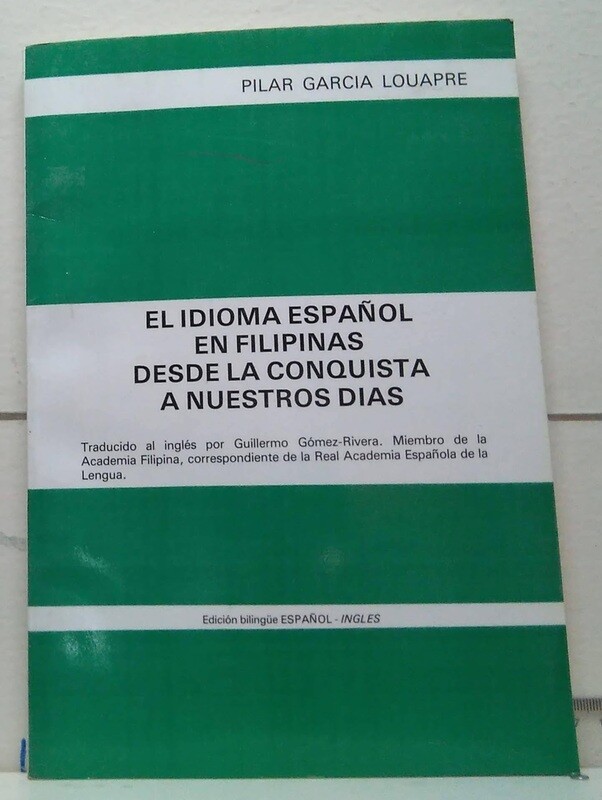 El idioma español en Filipinas, desde la conquista a nuestros días. Autor: García Louapre, Pilar