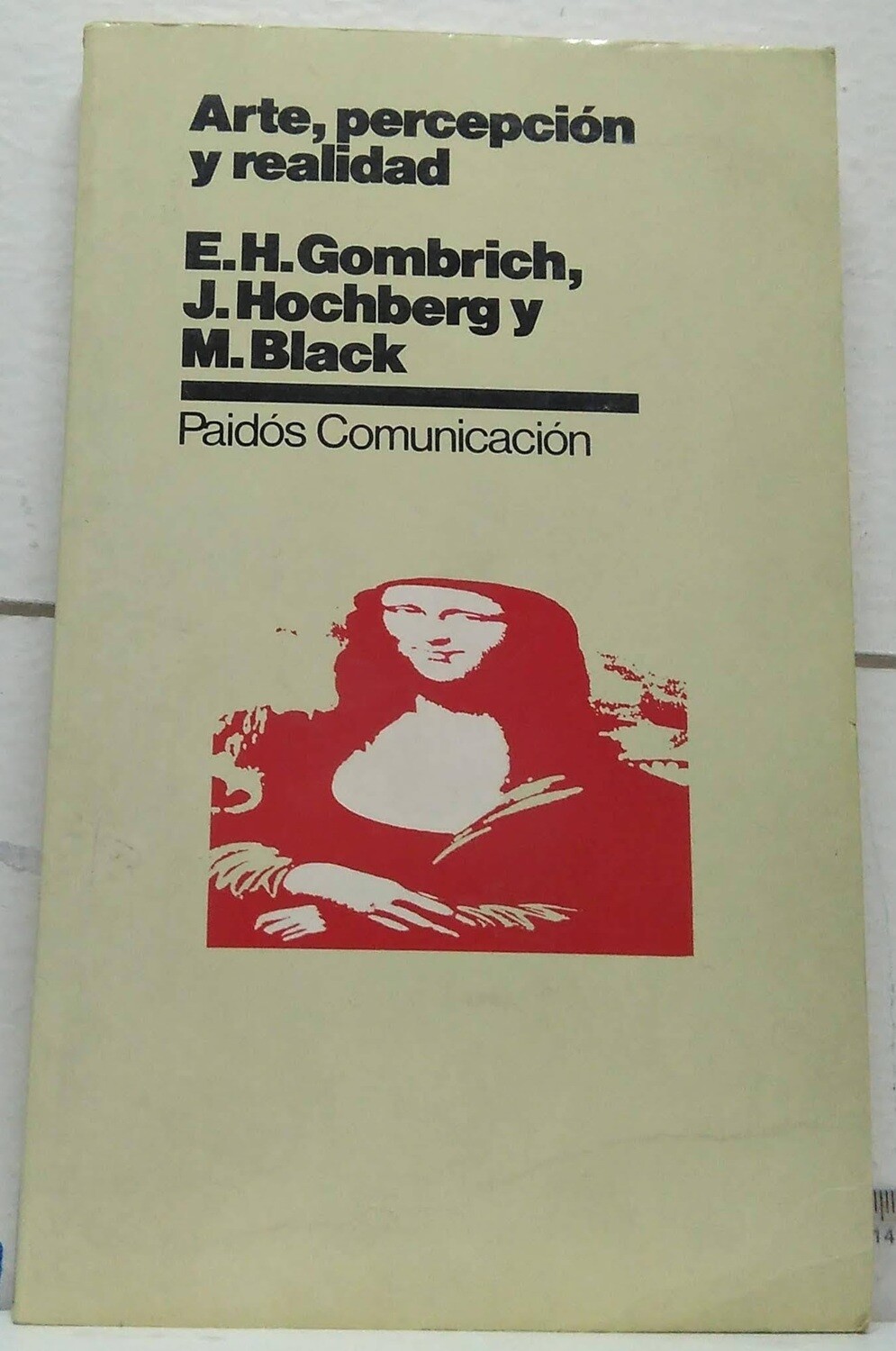 Arte, percepción y realidad. Autor: Ernst H. Gombrich-Julian Hochberg-Max Black