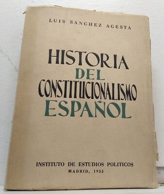 Historia del constitucionalismo español, la revolución liberal. Autor: Sánchez Agesta, Luis