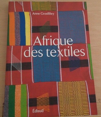 L' Afrique des textiles. Autor: Grosfilley, Anne
