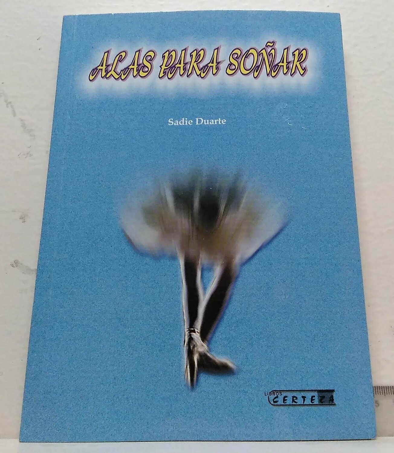 Alas para soñar. Autor: Duarte, Sadie