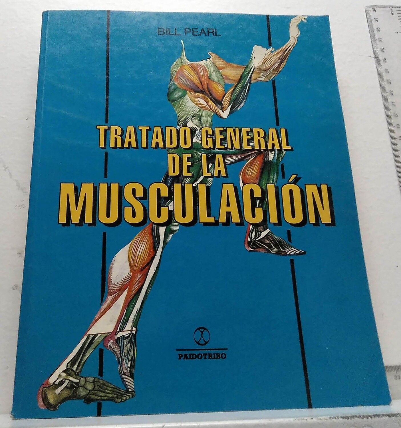 Tratado general de la musculación. Autor: Pearl, Bill