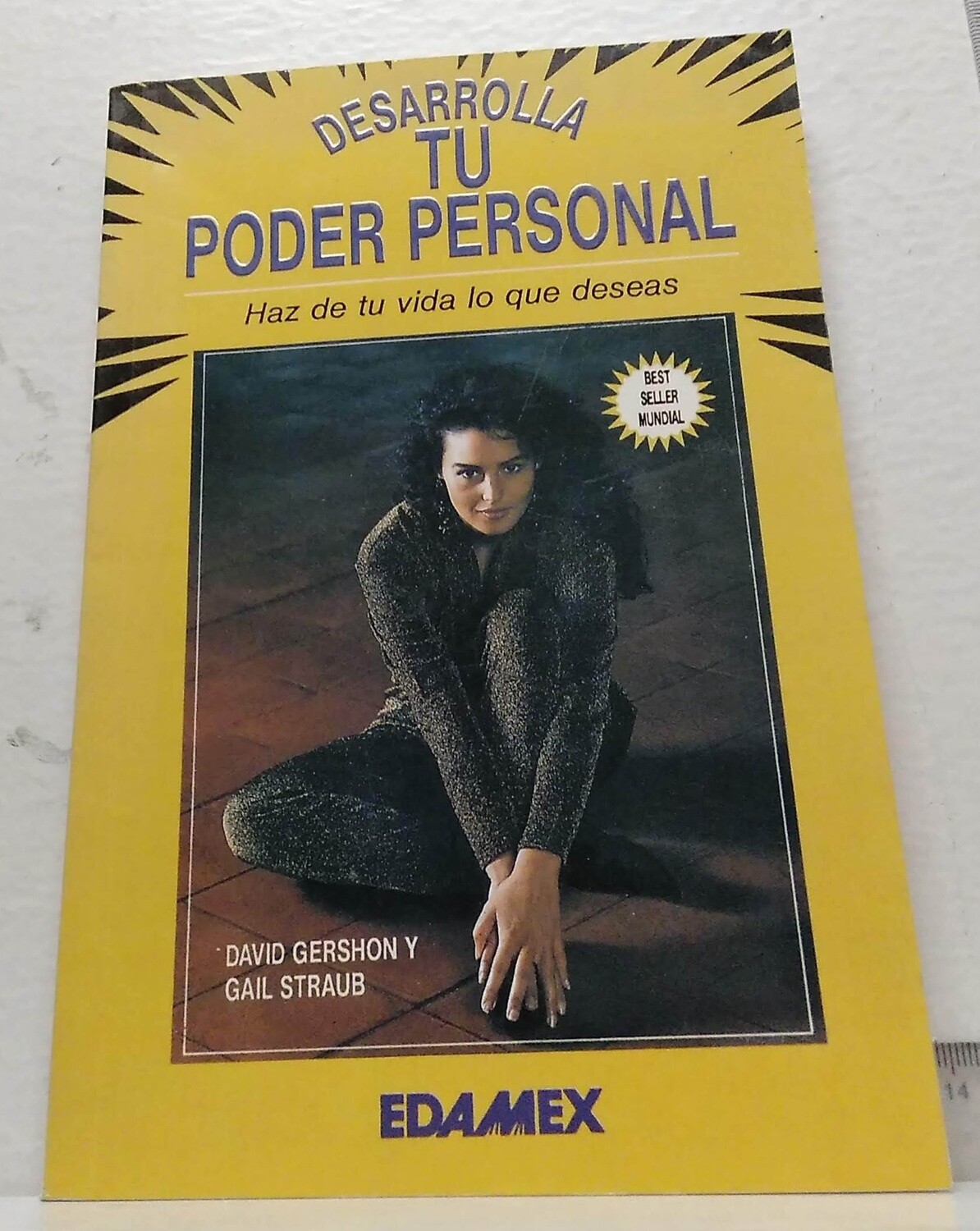 Desarrolla tu poder personal, haz de tu vida lo que deseas. Autor: David Gershom / Gail Straub