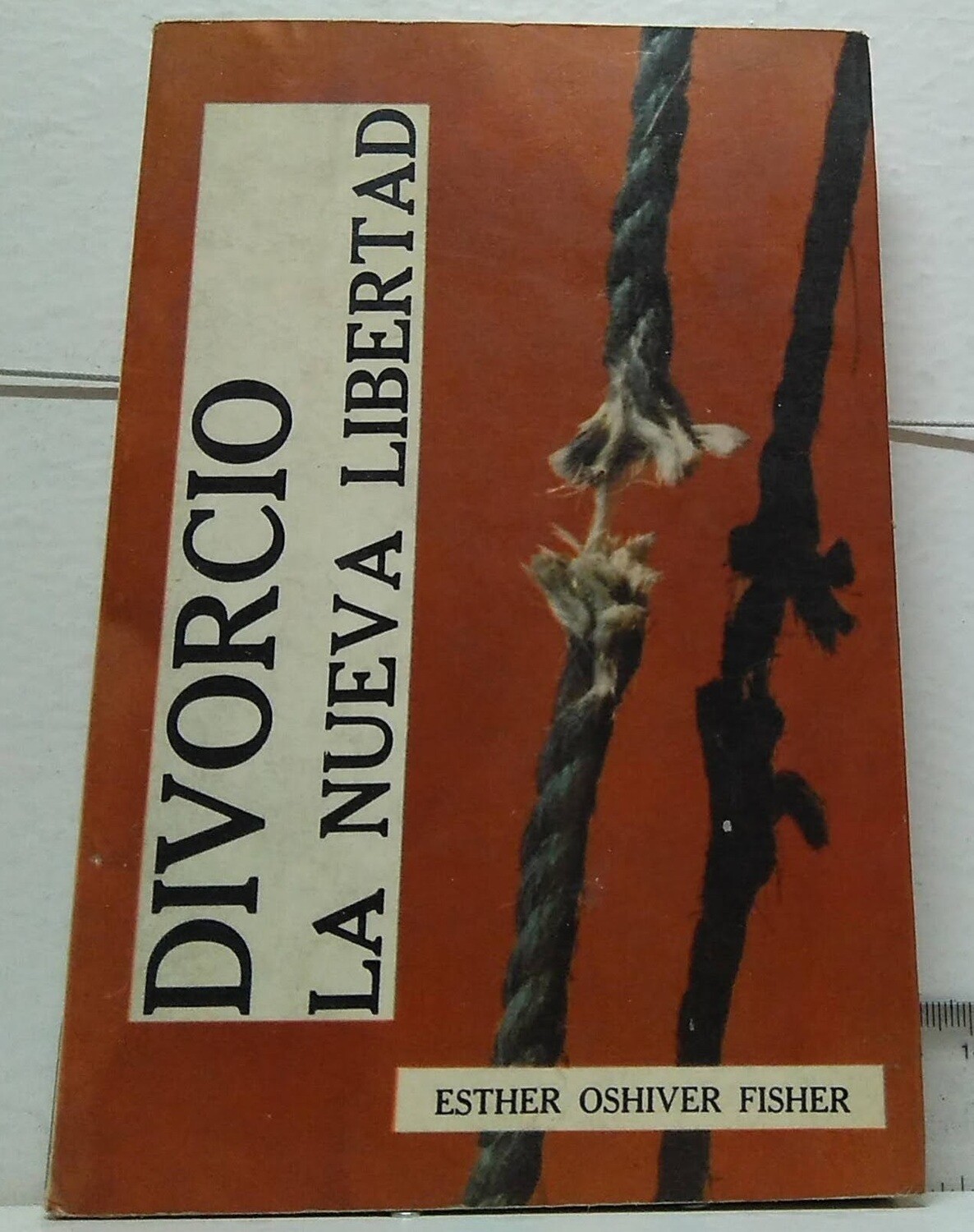 Divorcio, la nueva libertad. Autor: Oshiver Fisher, Esther.