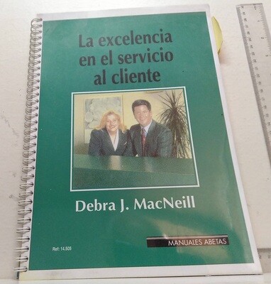 La excelencia en el servicio al cliente. . Autor: MacNeill, Debra J.