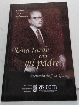 Una tarde con mi padre. (Recuerdo de José Gaos). Autor: Gaos de Camacho, Ángeles.