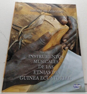 Instrumentos musicales de las etnias de Guinea Ecuatorial. Autor: Aranzadi, Isabela de.