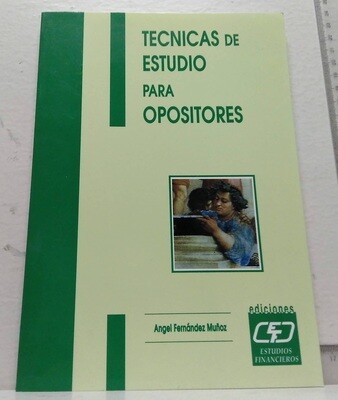 Técnicas de estudio para opositores. . Autor: Fernández Muñoz, Ángel.
