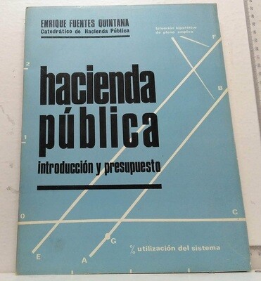 Hacienda pública. (Introducción y presupuesto). Autor: Fuentes Quintana, Enrique.