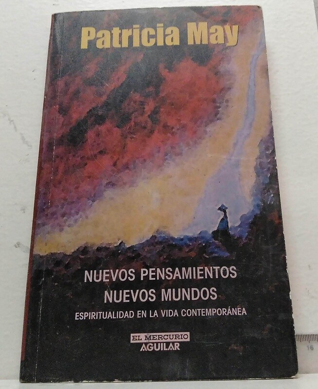 Nuevos pensamientos, Nuevos mundos / Espiritualidad en la vida contemporánea. Autor: May, Patricia