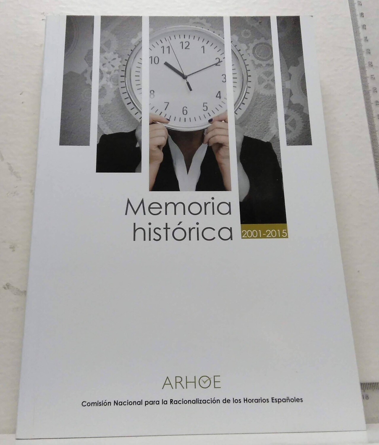 Memoria Histórica 2001-2015. Autor: Arhoe-Comisión Nacional para la racionalización de los Horarios Españoles