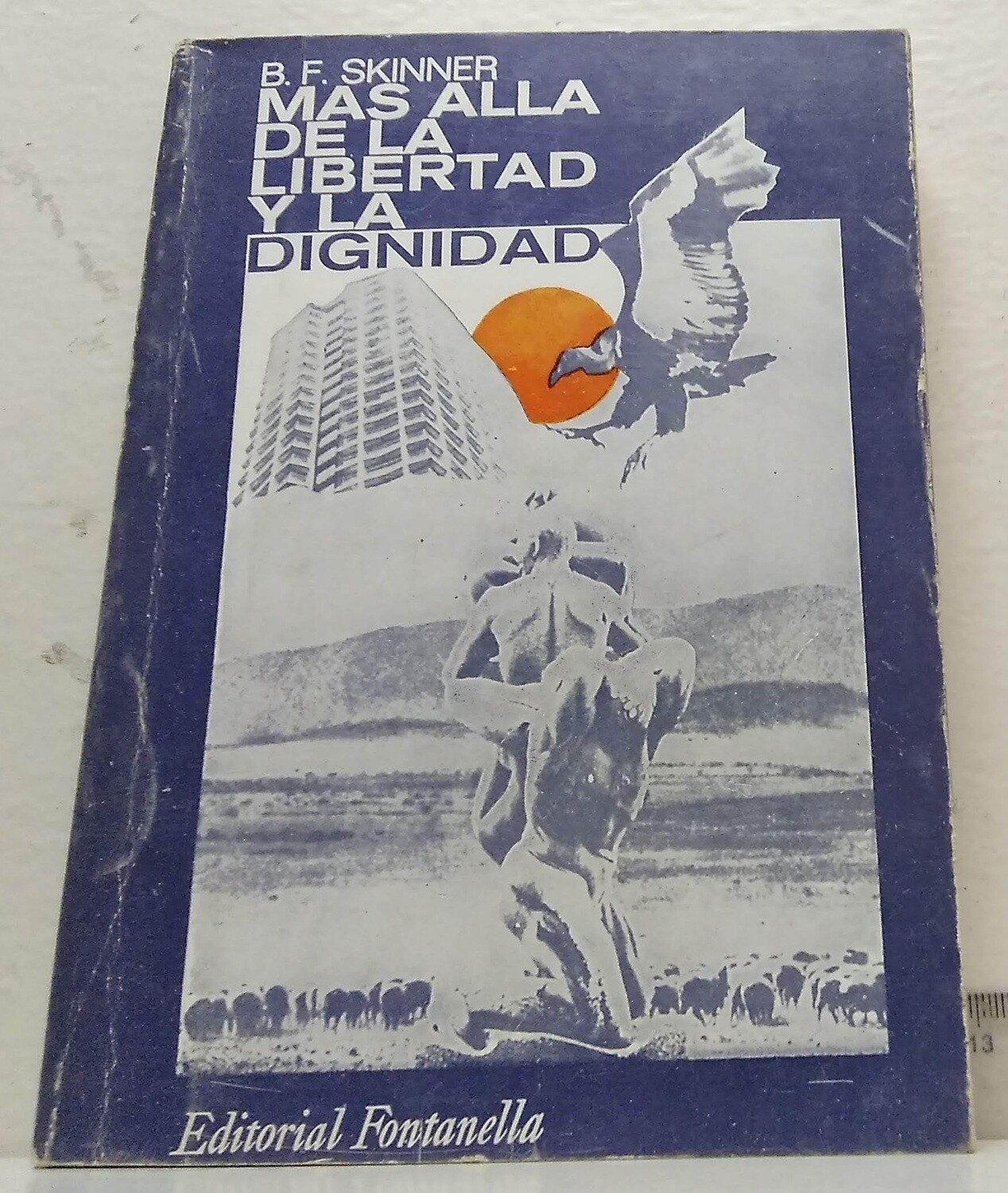 Mas allá de la libertad y la dignidad. Autor: Skinner, B.F.