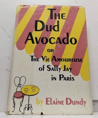 The dud avocado or The vie amoureuse of Sally Jay in Paris. Autor: Dundy, Elaine.