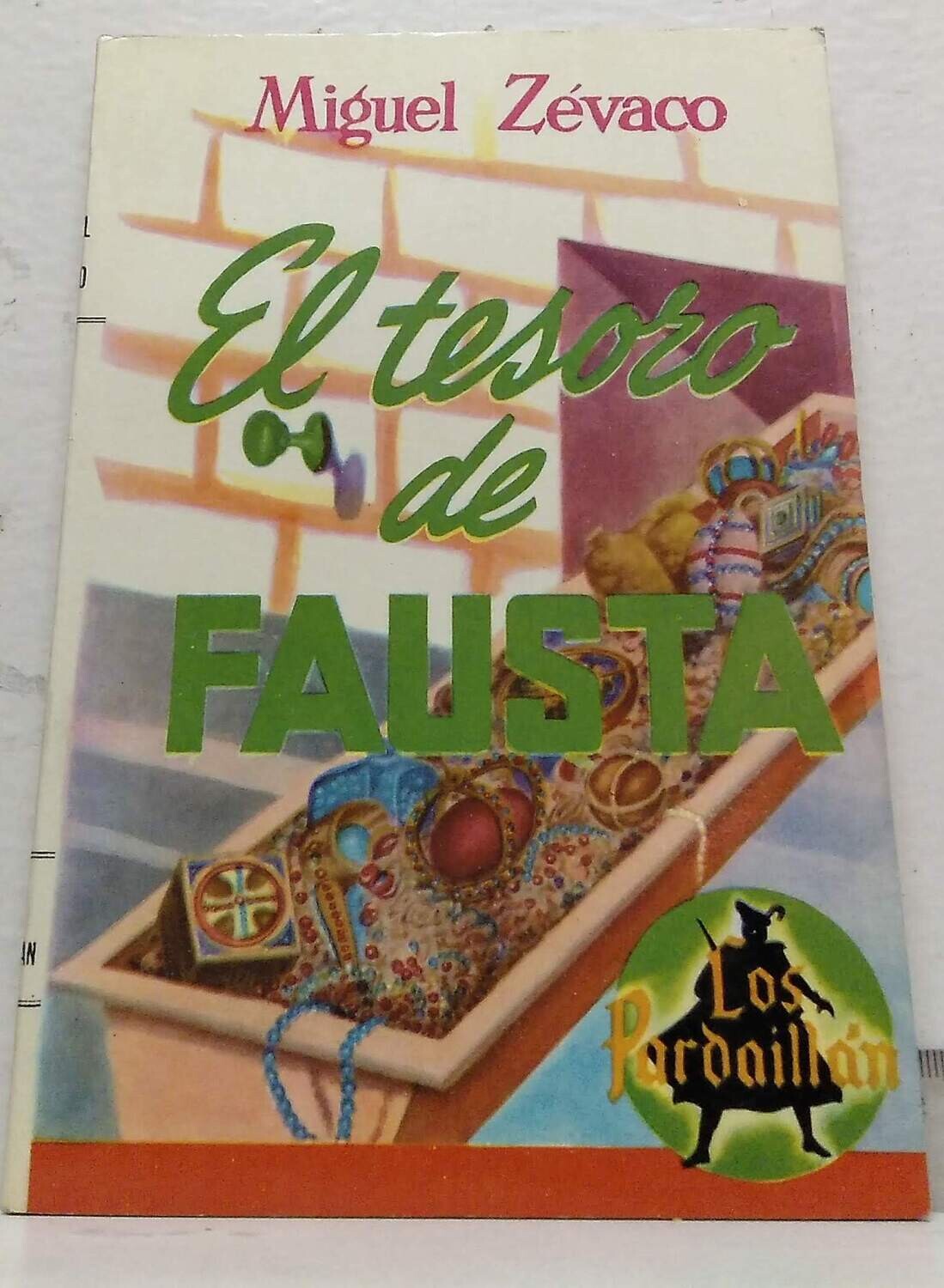 Los Pardaillan. El tesoro de Fausta . Autor: Zévaco, Miguel